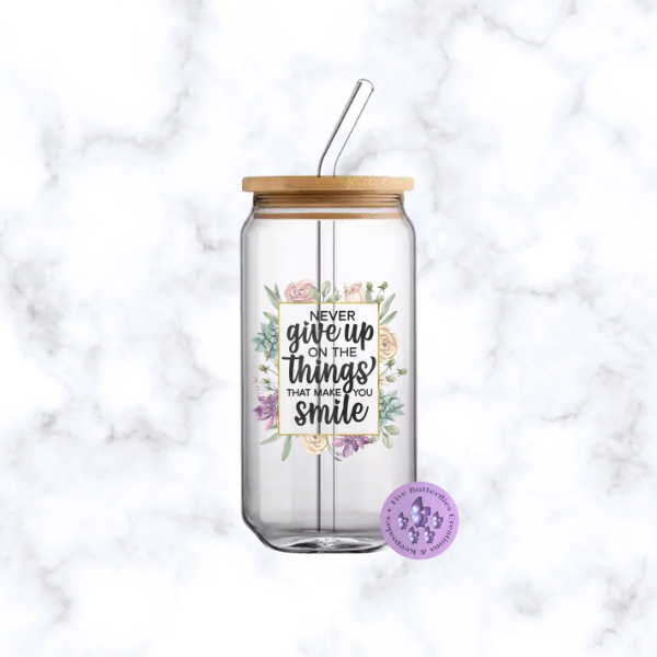 Never Give Up Glass Can