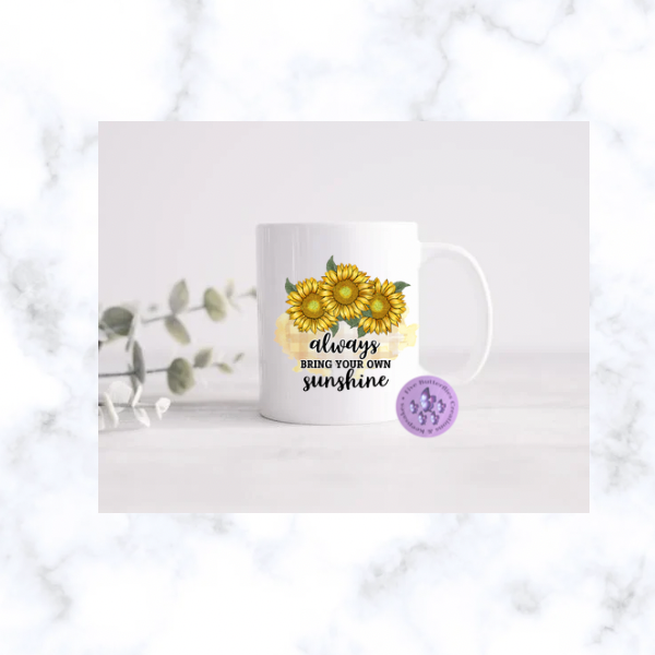 Always Bring Your Own Sunshine Mug