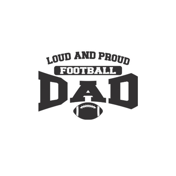Loud Proud Football Dad