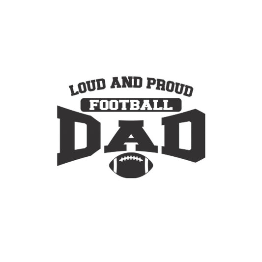 Loud Proud Football Dad