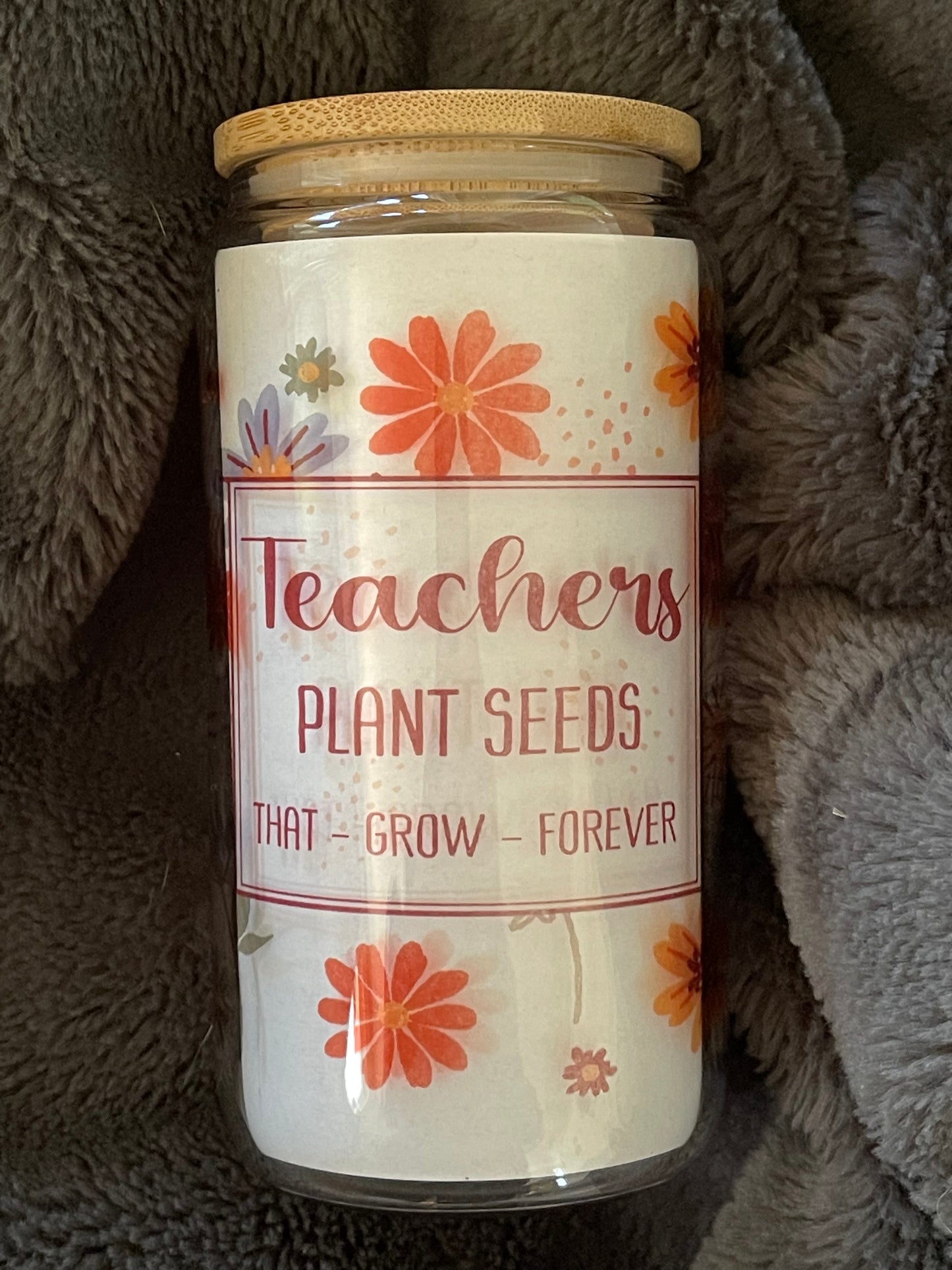 Teachers Plant Seeds Glass Can