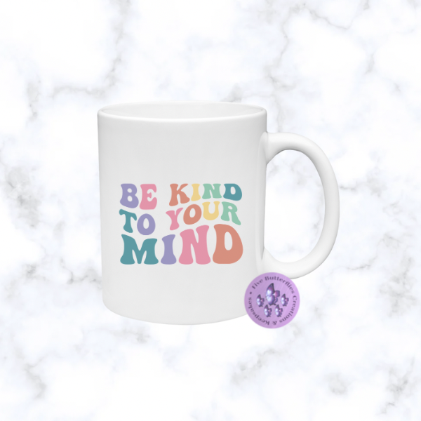 Be Kind to Your Mind Mug