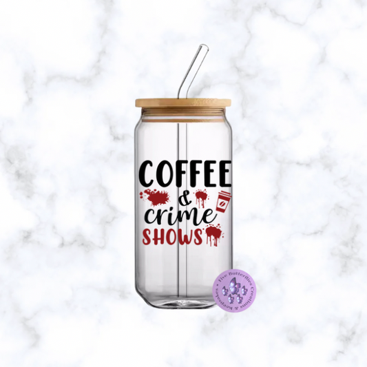 Coffee & Crime Shows Glass Can