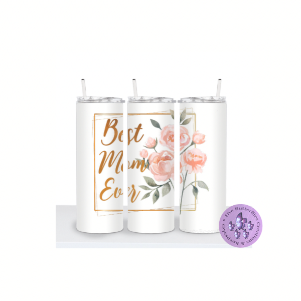 Best Mom Ever Tumbler