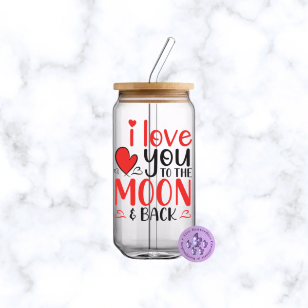 I Love You To The Moon & Back Glass Can