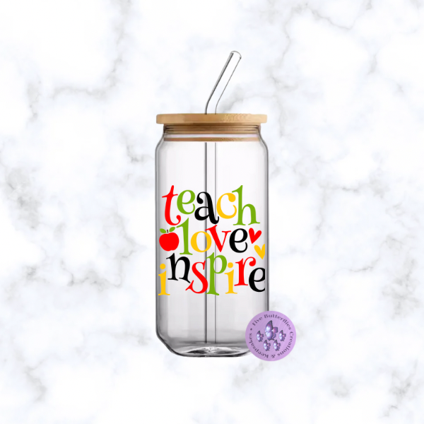 Teach Love Inspire Glass Can