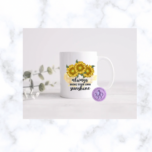 Always Bring Your Own Sunshine Mug